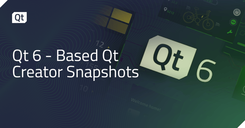 Qt 6 - Based Qt Creator Snapshots