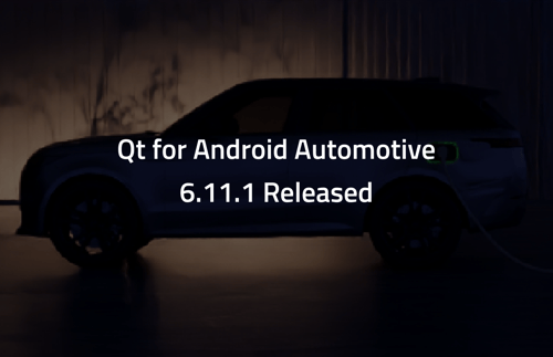 Qt for Android Automotive 6.11.1 is released