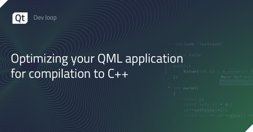 Optimizing your QML application for compilation to C++