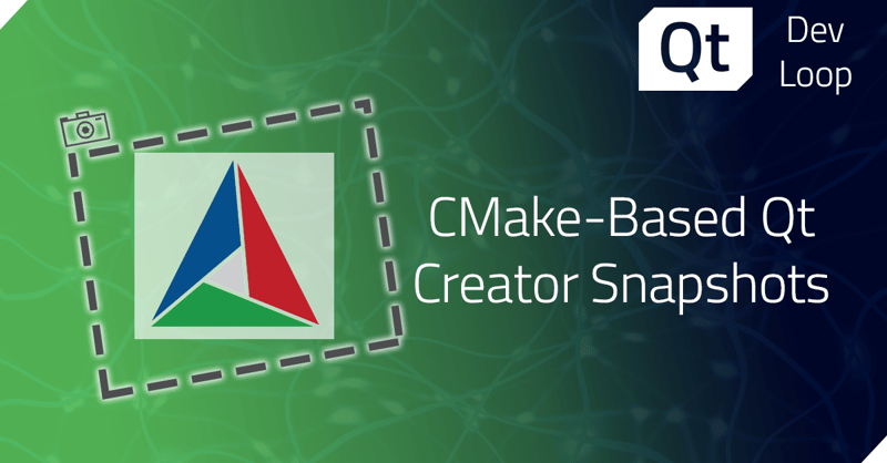 CMake-Based Qt Creator Snapshots
