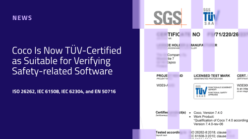 A Path Towards Audit-Readiness: Coco Is Now TÜV-Certified as Suitable for Verifying Safety-related Software&nbsp;under ISO 26262, IEC 61508, IEC 62304, and EN 50716