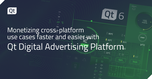 Monetizing cross-platform use cases faster and easier with Qt Digital Advertising&nbsp;Platform
