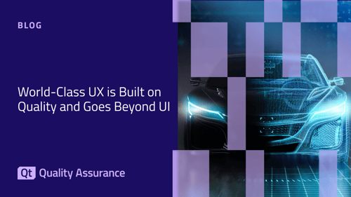 World-Class UX is Built on Quality and Goes Beyond UI