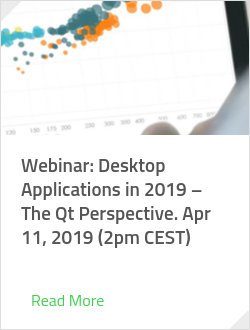 Webinar: Desktop Applications in 2019 – The Qt Perspective. Apr 11, 2019 (2pm CEST)