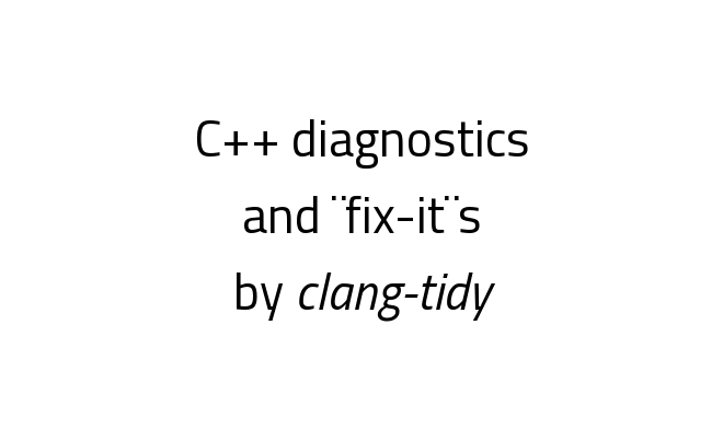 Diagnostics and fixits in Qt Creator by clang-tidy and clazy