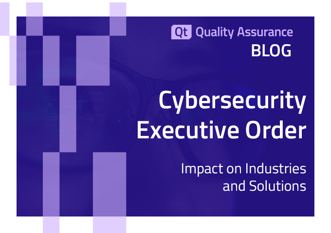 Impact of CEO 14028 on Industries read more at Qt Quality Assurance Blog