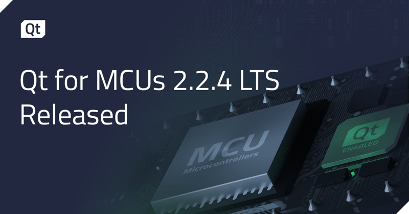 Qt for MCUs 2.2.4 LTSがリリースされました