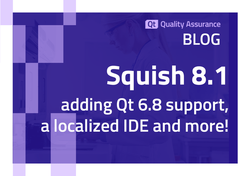 Squish 8.1: Qt 6.8 サポート、Linux arm64 での Java 用 Squish、その他多数の改善！