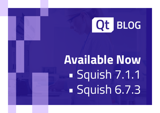 Squish GUI Testerのバージョン7.1.1および6.7.3の提供が開始されました