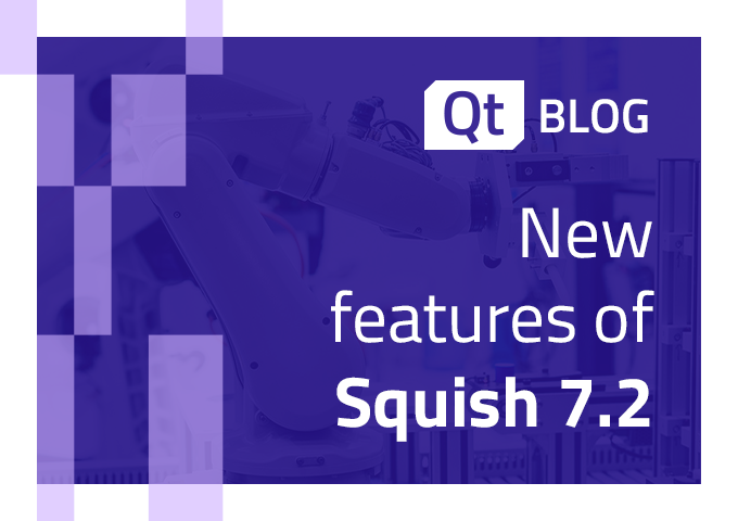 スクリーンショット検証の改善、Qt for WebAssemblyのサポートなど、Squish 7.2には様々な機能が追加されます