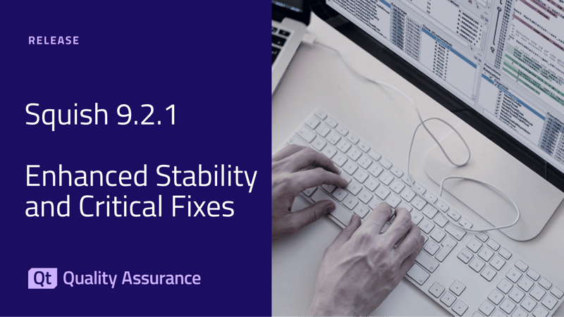 Squish GUI Tester 9.2.1リリース：安定性向上と重要な修正