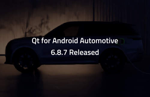 Qt for Android Automotive 6.8.7 is released
