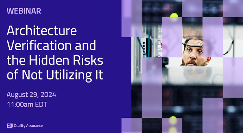 Webinar: Architecture Verification and the Hidden Risks of Not Utilizing it