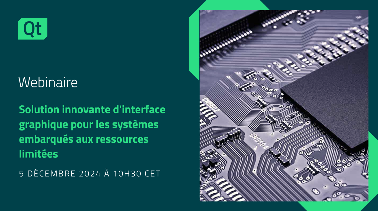 Qt Group & L'Embarqué webinar: Solution innovante d'interface graphique pour les systèmes embarqués aux ressources limitées  