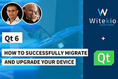 Qt 6 – How to Successfully Migrate and Upgrade your Device with Witekio