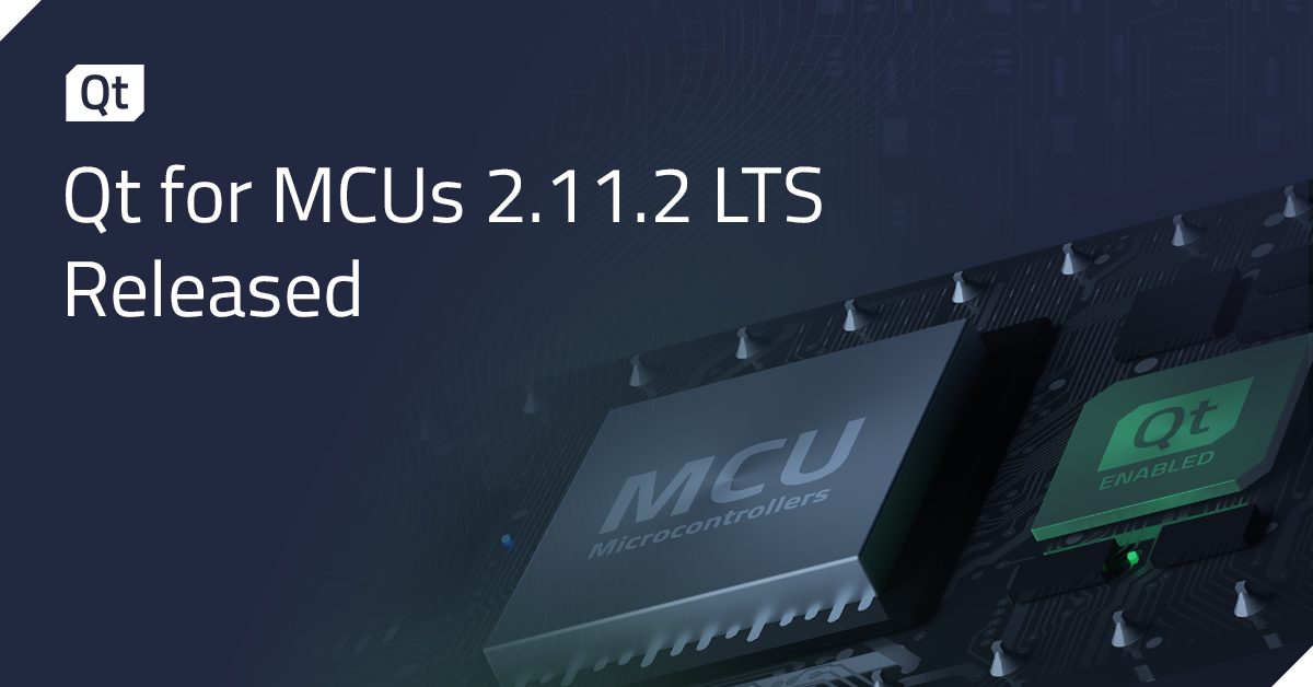 Qt for MCUs 2.11.2 LTS is released