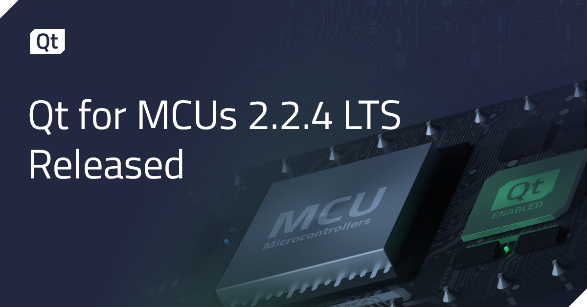 Qt for MCUs 2.2.4 LTS Released