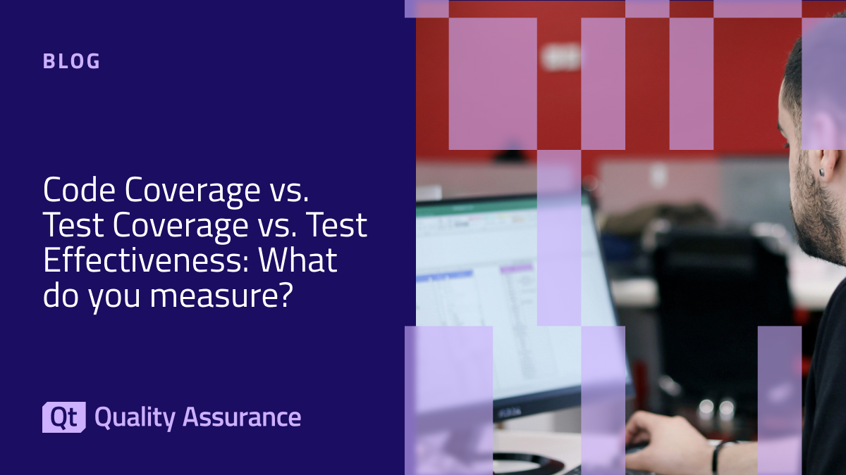 Code Coverage vs. Test Coverage vs. Test Effectiveness: What do you ...